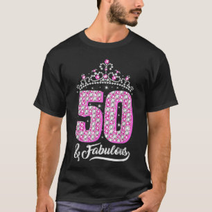 50 and Fabulous 50th Birthday Diamond Crown Gift T-Shirt