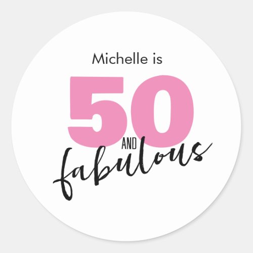 50 and fabulous 50th Birthday gift Fifty pink Classic Round Sticker