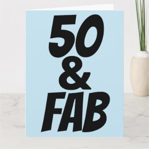 50 AND FABULOUS 50TH BIRTHDAY Greeting Card