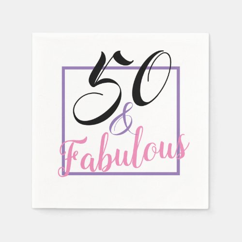 50 And Fabulous 50th Birthday Pink Purple Napkins