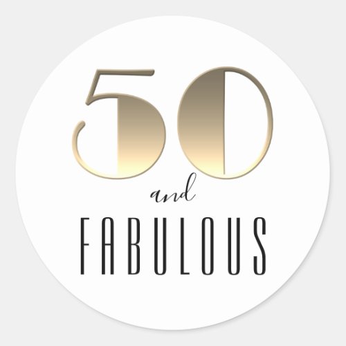 50 and Fabulous  50th Birthday White and Gold Classic Round Sticker