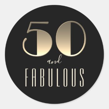 50 And Fabulous Birthday Black And Gold Classic Round Sticker by BWGold at Zazzle