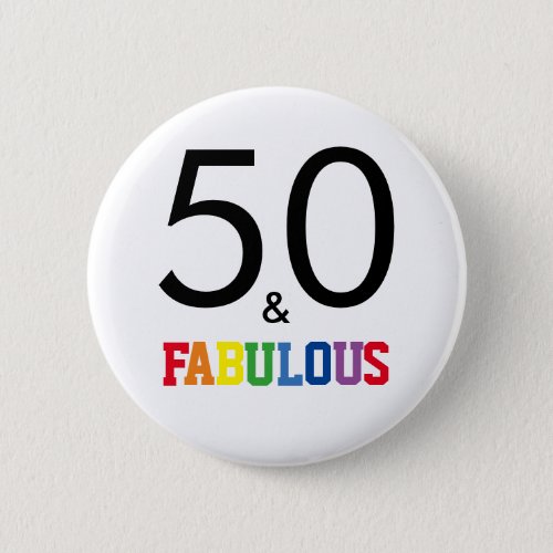 50 and Fabulous Birthday Button
