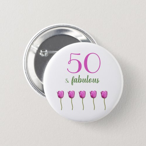 50 and Fabulous Birthday Button  Magenta Tulip