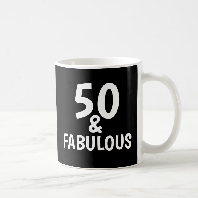 50 AND FABULOUS BIRTHDAY COFFEE MUG (Right)