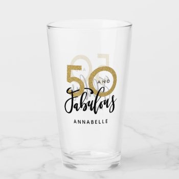 50 And Fabulous Birthday Glass by Stacy_Cooke_Art at Zazzle