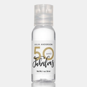 50 And Fabulous Birthday  Hand Sanitizer by Stacy_Cooke_Art at Zazzle
