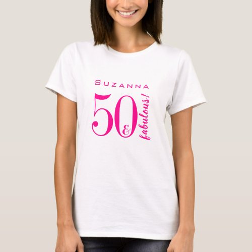 50 and Fabulous Birthday Modern Pink Typography T_Shirt