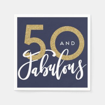 50 And Fabulous Birthday Party Napkins by Stacy_Cooke_Art at Zazzle
