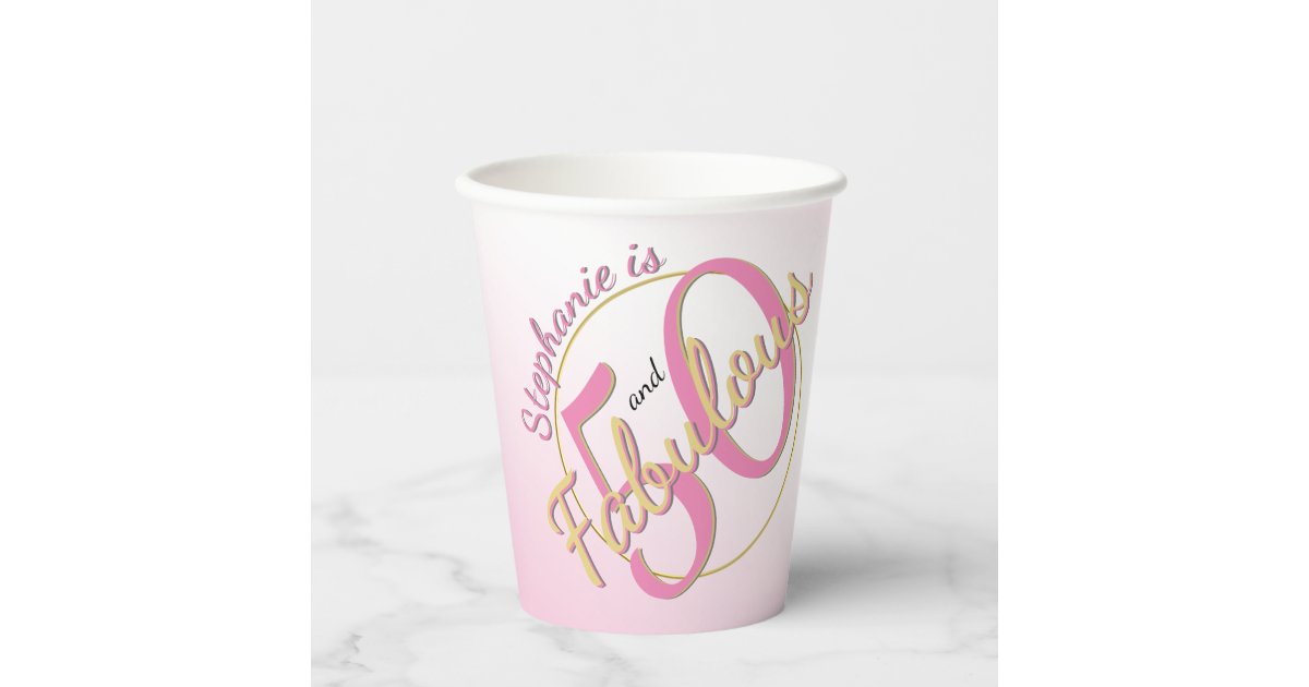 50 and Fabulous Birthday Party Pink/Gold Fun 50th Paper Cups | Zazzle.com