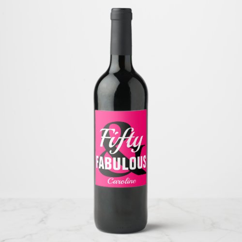50 and fabulous birthday party wine label