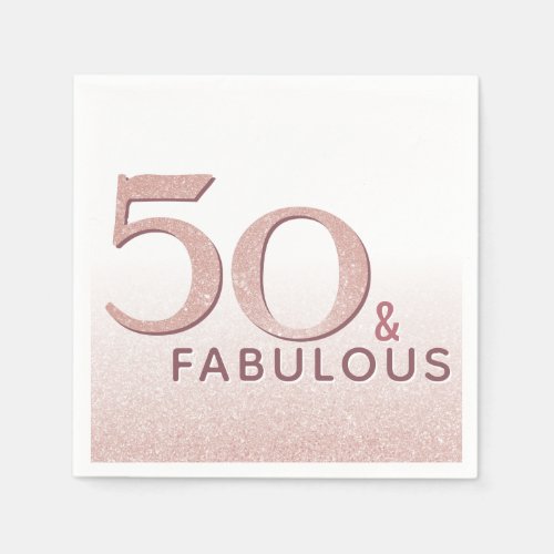 50 and Fabulous Birthday Rose Gold Elegant Text Napkins