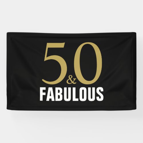 50 and Fabulous Black and Gold 50th Birthday Party Banner