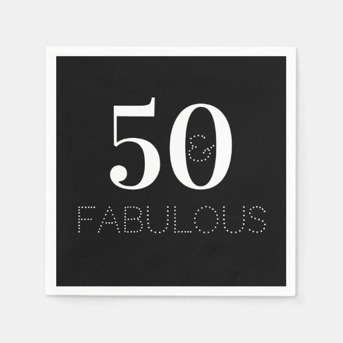 50 and fabulous Black and White Birthday Party Napkins