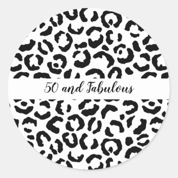 50 And Fabulous Black And White Cheetah Print Classic Round Sticker by angelandspot at Zazzle