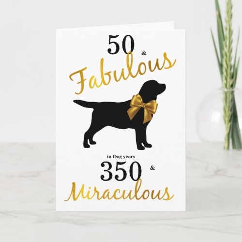 50 and Fabulous_ Black Labrador Birthday Funny Dog Card