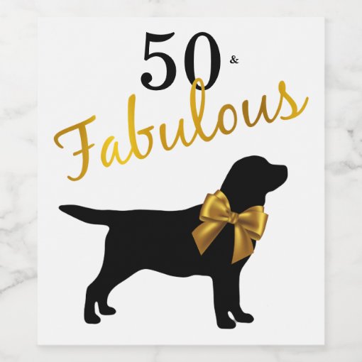 50 and Fabulous Black Labrador Black & Gold Wine Label Zazzle