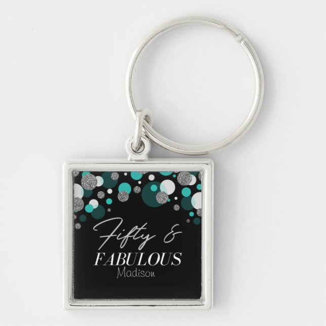 50 and Fabulous Black, Teal, Silver Keychain (Front)