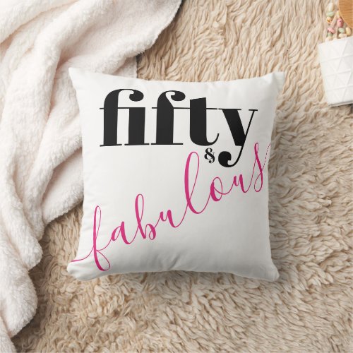 50 and Fabulous Bold Black and Pink Text Throw Pillow