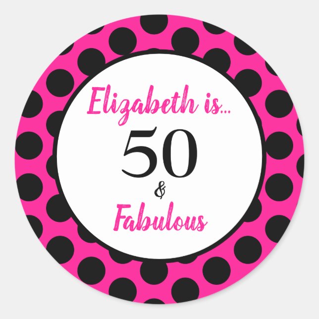 50 and Fabulous Bold Pink with Black Polka Dots Classic Round Sticker (Front)