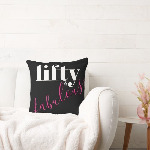 50 and Fabulous Bold White and Pink Text Throw Pillow