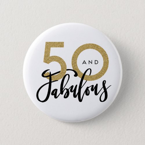 50 and fabulous button