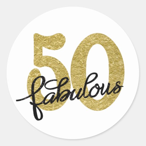 50 and Fabulous  Classy Gold Black and White Classic Round Sticker