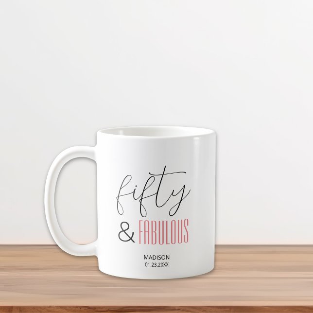 50 and Fabulous Custom 50th Birthday Modern Script Coffee Mug (50 and Fabulous Custom 50th Birthday Modern Script Coffee Mug)