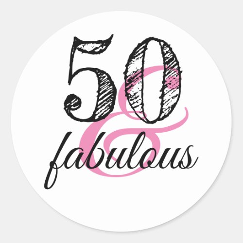 50 and fabulous Custom Classic Round Sticker