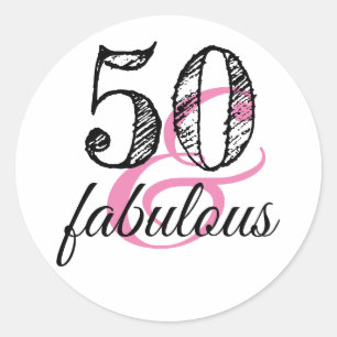 50 and fabulous Custom Classic Round Sticker