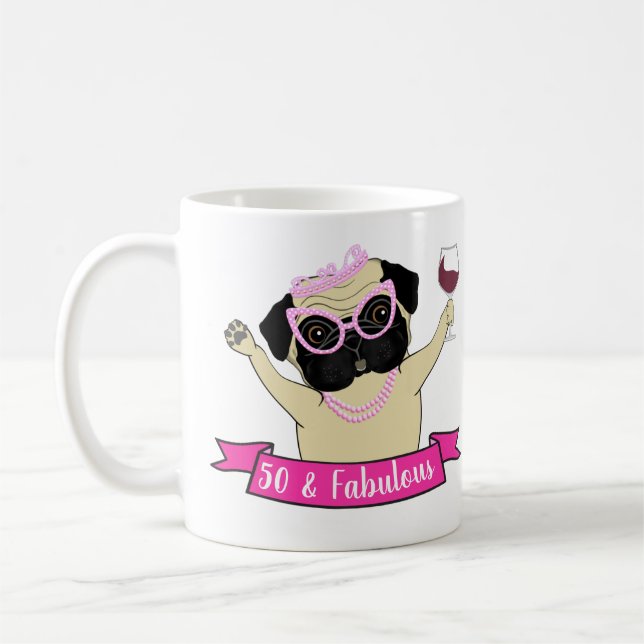 50 and Fabulous Cute Dog Pug Humorous Birthday Coffee Mug (Left)