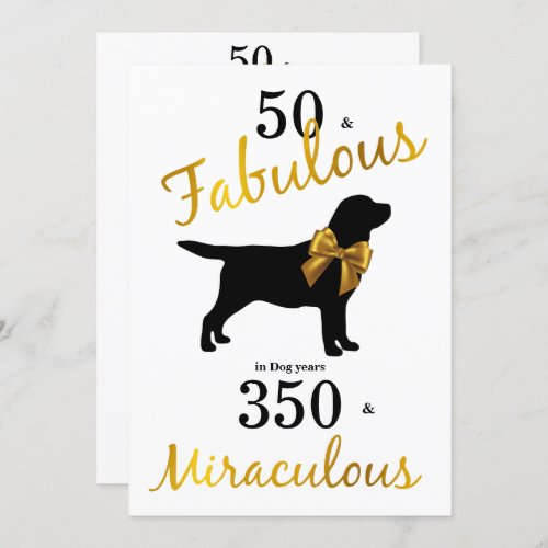 50 and Fabulous _ Dog Years _ Labrador Black Gold Invitation