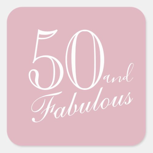 50 and Fabulous Elegant Script Pink 50th Birthday Square Sticker