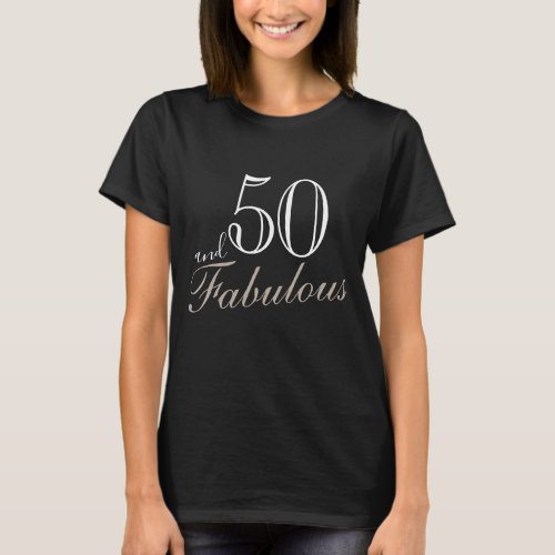 50 and Fabulous Elegant White Script Birthday T_Shirt