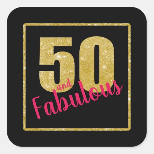 50 and Fabulous Faux Gold Glitter Black and Pink Square Sticker