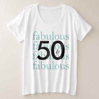 50 and Fabulous Fiftieth Birthday Plus Size T-Shirt