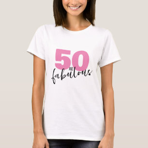 50 and fabulous gift 50th Birthday pink T-Shirt
