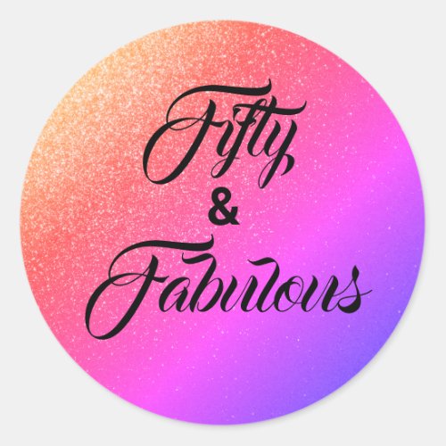 50 and Fabulous Girly Pink Glitter  Classic Round Sticker