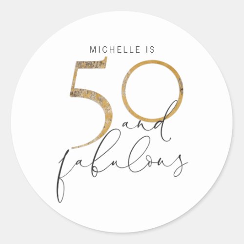 50 and Fabulous Gold Black  White Name Classic Round Sticker