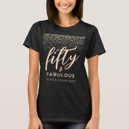 50 and Fabulous Gold Glitter Black Birthday T_Shirt