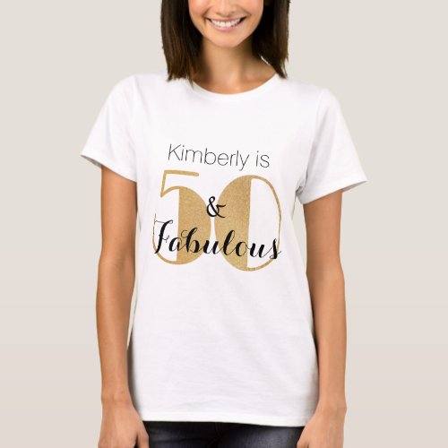 50 and Fabulous Gold Personalized Birthday Party T_Shirt