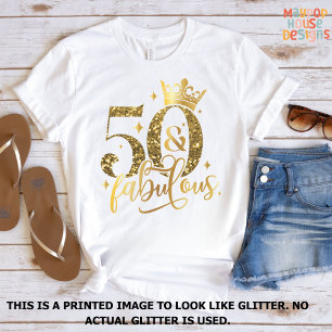 50 and Fabulous Gold Shimmer Birthday T-Shirt
