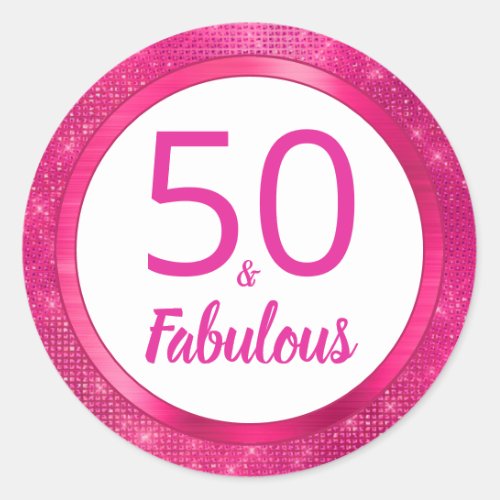 50 and Fabulous Hot Pink Glam 50th Birthday Party Classic Round Sticker