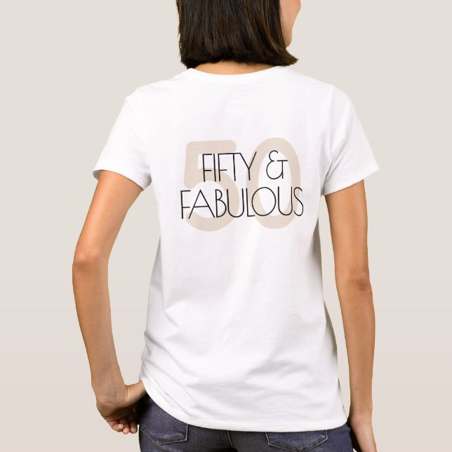 50 and fabulous Modern Beige Fifty Birthday Party T-Shirt (Back)