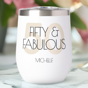 50 and fabulous Modern Beige Fifty Birthday Party Thermal Wine Tumbler