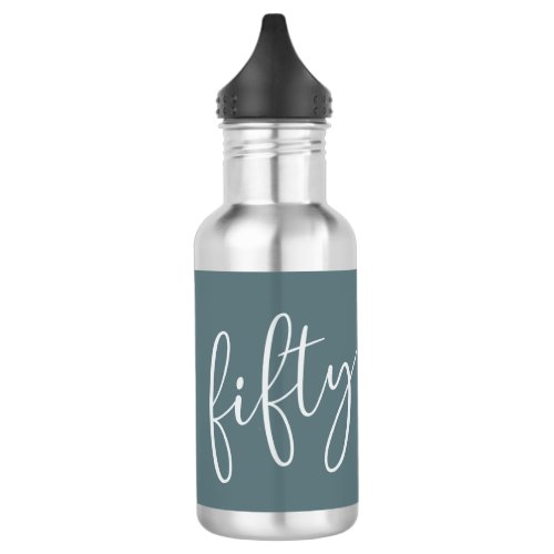 50 and Fabulous Modern Script Gray Stainless Steel Water Bottle