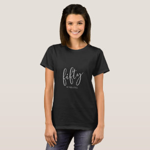 50 and Fabulous Modern Script T-Shirt