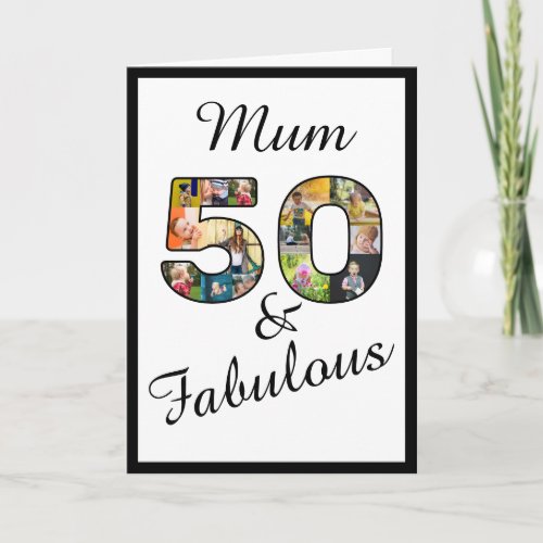 50 and Fabulous Multi Photo Mom 50th Birthday Card