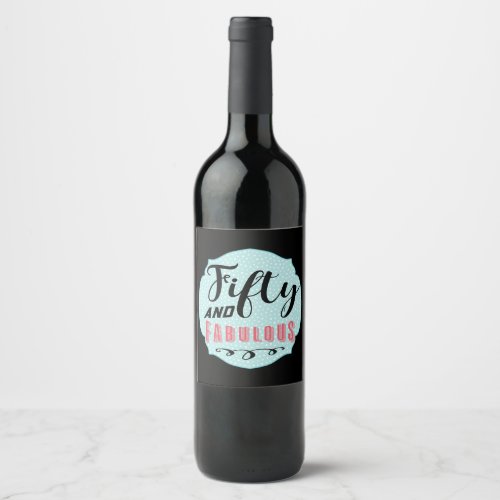 50 and Fabulous Party Decorative Wine Label