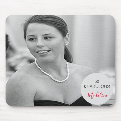 50 and Fabulous Photo Black and White Personal Mouse Pad